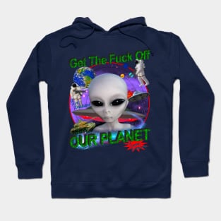 Get Off Our Planet - Alien UFO Funny Sci Fi Hoodie